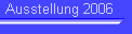 Ausstellung 2006