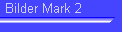 Bilder Mark 2