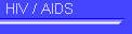 HIV / AIDS